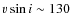 $v \sin i \sim 130$