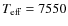 $T_{\rm eff}=7550$