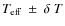 $T_{\rm eff}~ \pm ~ \delta~T$