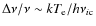 $\Delta\nu/\nu\sim kT_{\rm e}/h \nu_{i\rm c}$