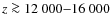 $z\ga 12~000{-}16~000$