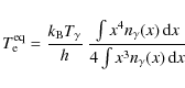 \begin{displaymath}%
T_{\rm e}^{\rm eq}=\frac{k_{\rm B}T_{\gamma}}{h}~\frac{\int x^4 n_\gamma(x) {\,\rm d}x}{4 \int x^3 n_\gamma(x) {\,\rm d}x}
\end{displaymath}