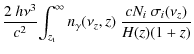 $\displaystyle \frac{2~h\nu^3}{c^2}\!
\int_{z_{\rm t}}^\infty
n_\gamma(\nu_z, z)~\frac{c N_i~\sigma_{i}(\nu_z)}{H(z)(1+z)}$