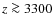 $z\ga 3300$