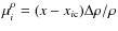 $\mu^\rho_{i}=(x-{x_{i\rm c}})\Delta\rho/\rho$