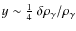 $y\sim\frac{1}{4}~\delta\rho_\gamma/\rho_\gamma$