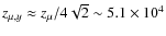$z_{\mu,y}\approx z_{\mu}/4 \sqrt{2}\sim 5.1 \times 10^{4}$