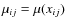 $\mu_{ij}=\mu(x_{ij})$