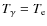 $T_{\gamma}=T_{\rm e}$