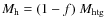 $M_{\rm {h}} = (1-f)~M_{\rm {htg}}$