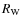 $R_{\rm W}$