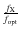 $\frac{f_{\rm X}}{f_{\rm opt}}$