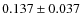 $0.137\pm0.037$