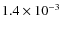 $1.4 \times 10^{-3}$