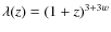 $\lambda(z) = (1+z)^{3+3 w}$
