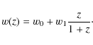 \begin{displaymath}w(z) = w_0 + w_1 \frac{z}{1+z}\cdot
\end{displaymath}