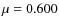 $\mu=0.600$