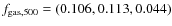 $f_{\rm gas, 500} =
(0.106, 0.113, 0.044)$