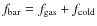 $f_{\rm bar} = f_{\rm gas}+f_{\rm cold}$