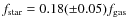 $f_{\rm star} =
0.18 (\pm 0.05) f_{\rm gas}$