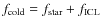 $f_{\rm cold} = f_{\rm star} + f_{\rm ICL}$