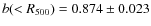 $b(<R_{500}) = 0.874 \pm 0.023$