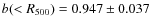 $b(<R_{500}) = 0.947 \pm
0.037$