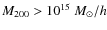 $M_{200}>10^{15}~M_{\odot}/h$