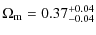 $\displaystyle \Omega_{\rm m} = 0.37^{\rm +0.04}_{-0.04}$