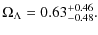 $\displaystyle \Omega_{\Lambda} = 0.63^{\rm +0.46}_{-0.48}.$