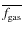 $\overline{f_{\rm gas}}$