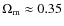 $\Omega_{\rm m} \approx 0.35$