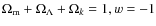 $\Omega_{\rm m}+\Omega_{\Lambda}+\Omega_k=1, w=-1$