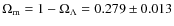 $\Omega_{\rm m}
= 1 - \Omega_{\Lambda} =0.279 \pm 0.013$