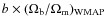$b \times (\Omega_{\rm b}/\Omega_{\rm m})_{\rm WMAP}$