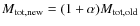 $M_{\rm tot, new} = (1+\alpha) M_{\rm tot, old}$