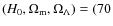 $(H_0, \Omega _{\rm m}, \Omega _{\Lambda }) = (70$