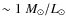 $\sim 1~M_{\odot}/L_{\odot}$