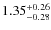 $ 1.35 _{\rm - 0.28 }^{+ 0.26 } $