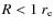 $R< 1~r_{\rm e}$