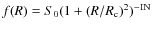 $f(R)=S_0(1+(R/R_{\rm c})^{2})^{-{\rm IN}}$