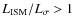 $L_{\rm ISM}/L_{\sigma}>1$