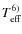 $T_{\rm eff}^{6)}$