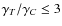 $\gamma _{T}/ \gamma _{C} \leq 3$