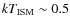 $kT_{\rm ISM}\sim0.5$