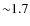 ${\sim}1.7$