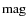 $\rm mag$