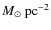 $M_{\odot}~{\rm pc}^{-2}$