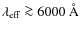 $\lambda_{\rm eff} \ga 6000~\AA$
