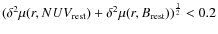 $(\delta^2\mu(r,NUV_{\rm rest})+\delta^2\mu(r,B_{\rm rest}))^{\frac{1}{2}}< 0.2$